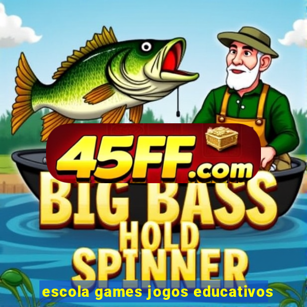 escola games jogos educativos